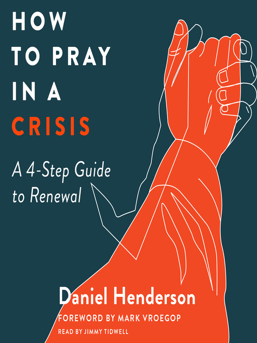 Title details for How to Pray in a Crisis by Daniel Henderson - Available